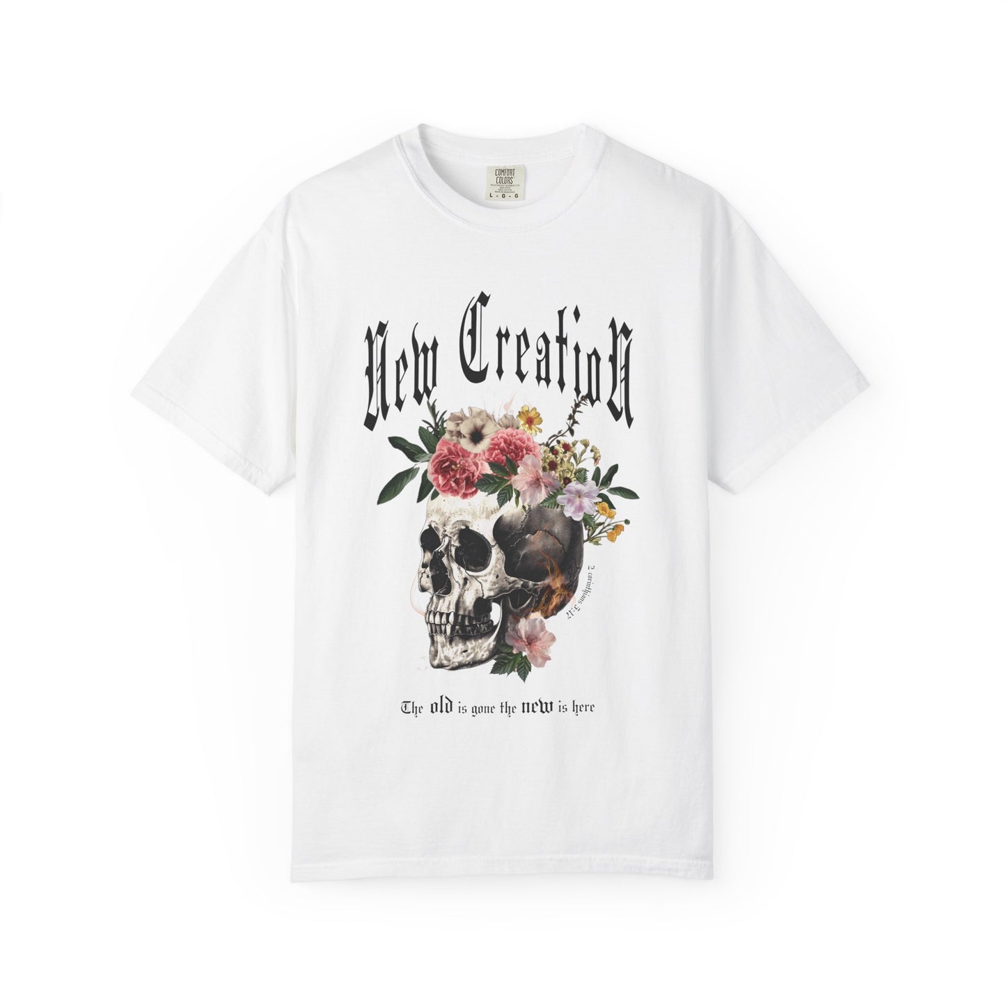 2 Corinthians 5:17 Skull & Flower T-Shirt — New Creation Christian Tee